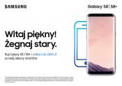 Samsung rozszerza promocję Galaxy S8 i S8 + „Witaj piękny! Żegnaj stary”